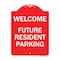 Signmission Reserved Parking Welcome-Future Resident Parking, Red & White Alum, 18" x 24", RW-1824-23012 A-DES-RW-1824-23012 - alternate 1